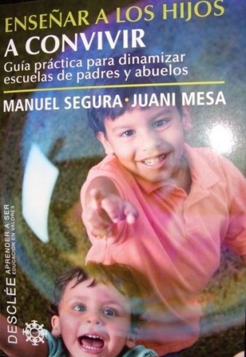 Enseñar a los hijos a convivir. Manuel Segura y Juani Mesa. 