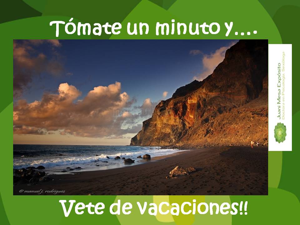 Tómate un minuto  y vete de vacaciones. Dra. Juani Mesa Expósito.