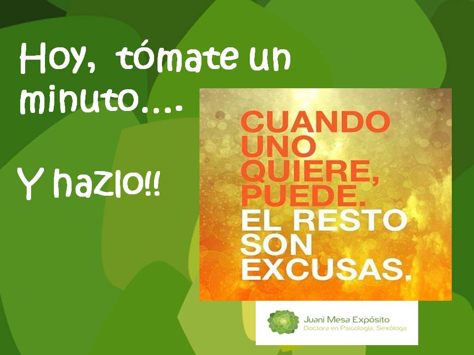 Tómate un minuto  y HAZLO. https://juanimesaexposito.wordpress.com