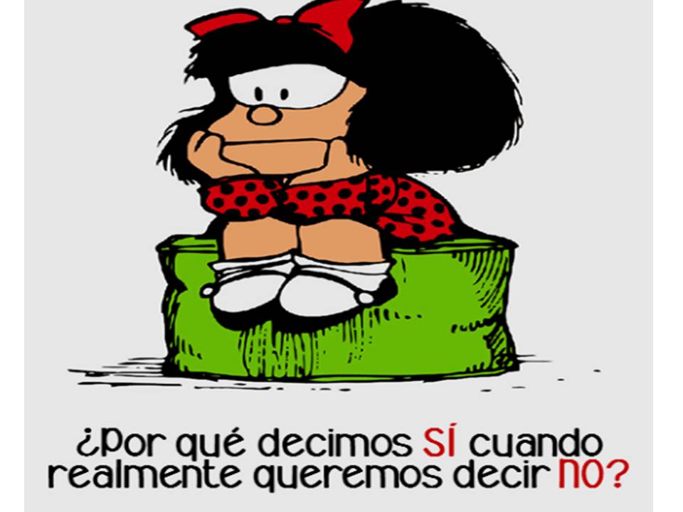 Aprender a decir No es el primer paso de la Asertividad. Decir no, sin miedo y sin culpa y en muchas ocasiones, sin explicaciones.
